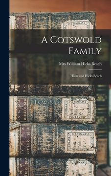 portada A Cotswold Family: Hicks and Hicks Beach (in English)