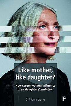 portada Like Mother, Like Daughter? How Career Women Influence Their Daughters' Ambition (en Inglés)