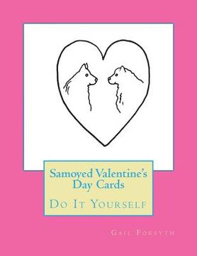 portada Samoyed Valentine's Day Cards: Do It Yourself (en Inglés)