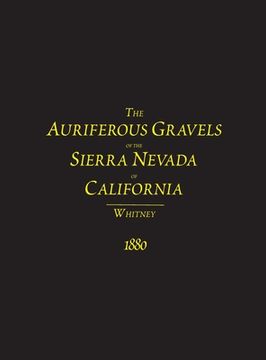 portada The Auriferous Gravels of the Sierra Nevada of California (en Inglés)