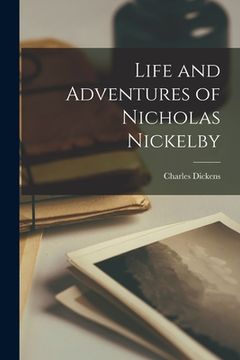 portada Life and Adventures of Nicholas Nickelby (en Inglés)