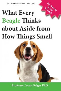 portada What Every Beagle Thinks About Aside From how Things Smell (Blank Inside 