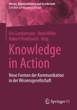 portada Knowledge in Action: Neue Formen der Kommunikation in der Wissensgesellschaft (Wissen, Kommunikation und Gesellschaft) (en Alemán)