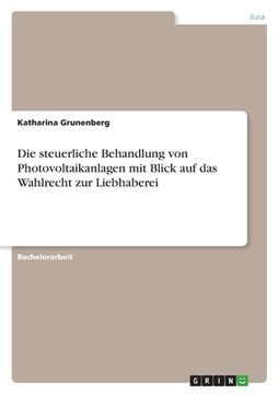 portada Die steuerliche Behandlung von Photovoltaikanlagen mit Blick auf das Wahlrecht zur Liebhaberei (in German)