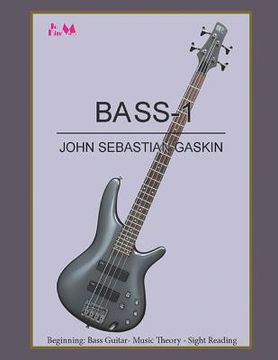 portada Bass-1: Beginning Bass Guitar, Music Theory, Sight Reading (in English)