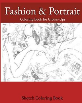 portada Fashion & Portrait: Coloring Book for Grown-Ups (en Inglés)