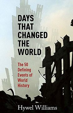 portada Days That Changed the World: The 50 Defining Events of World History (en Inglés)