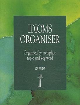 portada Idioms Organiser: Organised by Metaphor, Topic, and key Word (Language Teaching Publications) (en Inglés)