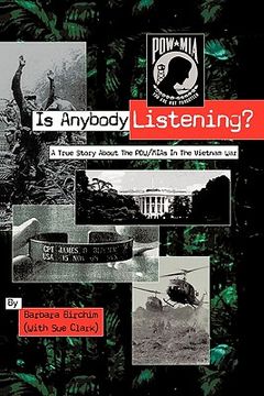 portada is anybody listening?: a true story about pow/mias in the vietnam war (en Inglés)