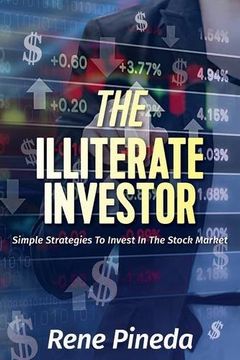 portada The Illiterate Investor: Simple Strategies to Invest in the Stock Market
