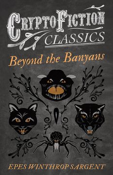 portada Beyond the Banyans (Cryptofiction Classics - Weird Tales of Strange Creatures) (en Inglés)
