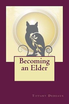 portada Becoming an Elder: Answering the Call for the Next Stage of Development (en Inglés)