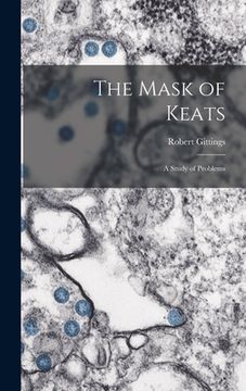 portada The Mask of Keats: a Study of Problems (en Inglés)