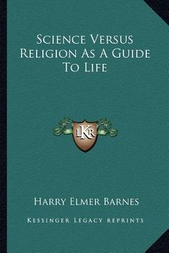 portada science versus religion as a guide to life (en Inglés)