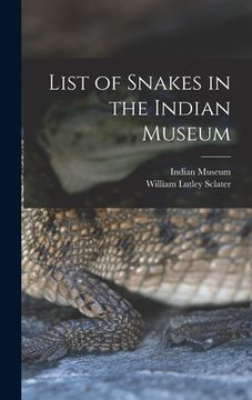 portada List of Snakes in the Indian Museum (en Inglés)