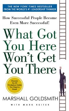 portada What got you Here Wont get you There: How Successful People Become Even More Successful (en Inglés)