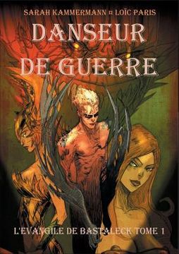 portada Danseur de Guerre: L'Évangile de Bastaleck Tome I (en Francés)