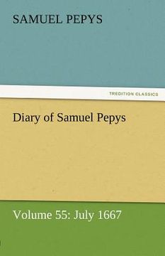 portada diary of samuel pepys - volume 55: july 1667 (en Inglés)