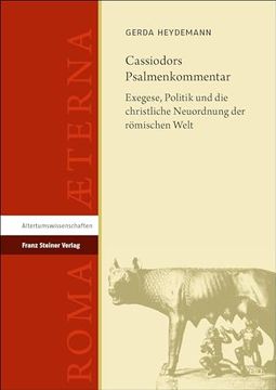 portada Cassiodors Psalmenkommentar: Exegese, Politik Und Die Christliche Neuordnung Der Romischen Welt (en Alemán)
