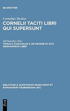 portada Libri qui Supersunt, Tom. Ii, Fasc. 2: De Origine et Situ Germanorum Liber (Germania) (Bibliotheca Scriptorum Graecorum et Romanorum Teubneriana) (in English)