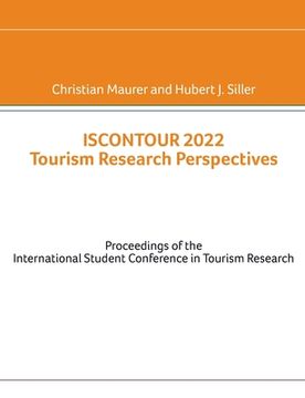portada Iscontour 2022 Tourism Research Perspectives: Proceedings of the International Student Conference in Tourism Research 