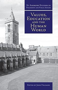 portada Values, Education and the Human World (st Andrews Studies in Philosophy and Public Affairs) 