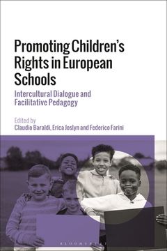 portada Promoting Children's Rights in European Schools: Intercultural Dialogue and Facilitative Pedagogy (en Inglés)