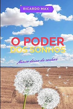 portada O Poder dos Sonhos: Nunca Deixe de Sonhar (en Portugués)