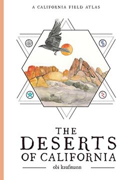 portada The Deserts of California: A California Field Atlas (The California Lands Trilogy, 3) (en Inglés)