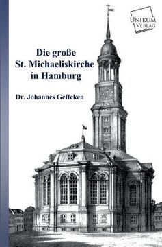 portada Die Grosse St. Michaeliskirche in Hamburg (en Alemán)