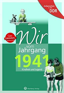 portada Aufgewachsen in der ddr - wir vom Jahrgang 1941: Kindheit und Jugend: 80. Geburtstag (en Alemán)