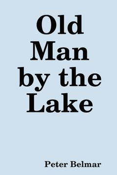 portada Old Man by the Lake