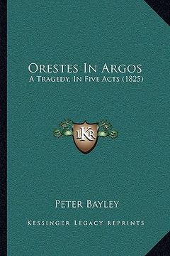 portada orestes in argos: a tragedy, in five acts (1825) (en Inglés)