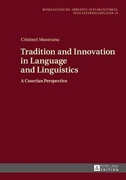 portada Tradition and Innovation in Language and Linguistics: A Coserian Perspective (Romanistische Arbeiten interkulturell und interdisziplinaer)