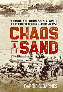 portada Chaos in the Sand: A History of XIII Corps at Alamein. the Southern Sector, October and November 1942