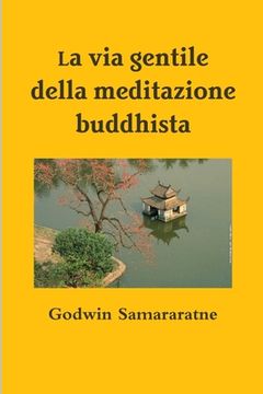 portada La via gentile della meditazione buddhista (en Italiano)