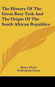 portada the history of the great boer trek and the origin of the south african republics (en Inglés)