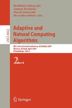 portada adaptive and natural computing algorithms: 8th international conference, icannga 2007, warsaw, poland, april 11-14, 2007, proceedings, part ii