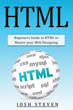 portada Html: Beginners Guide to Html to Master Your web Designing: 1 (en Inglés)