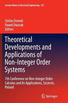 portada Theoretical Developments and Applications of Non-Integer Order Systems: 7th Conference on Non-Integer Order Calculus and Its Applications, Szczecin, P (en Inglés)