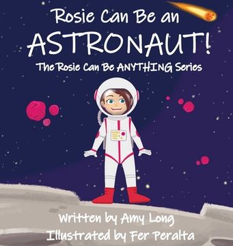 portada Rosie can be an Astronaut! (Rosie can be Anything! ) (en Inglés)