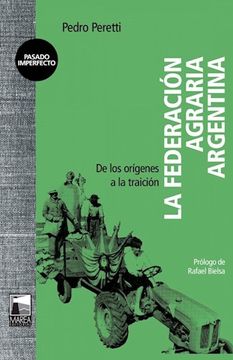 portada Federacion Agraria Argentina de los Origenes a la Traicion (in Spanish)