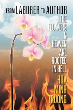 portada from laborer to author: the flowers in heaven are rooted in hell (en Inglés)