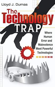 portada The Technology Trap: Where Human Error and Malevolence Meet Powerful Technologies (en Inglés)
