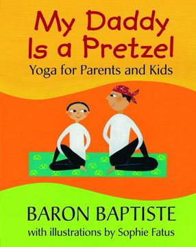portada My Daddy is a Pretzel: Yoga for Parents and Kids (en Inglés)