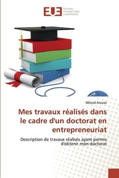 portada Mes travaux réalisés dans le cadre d'un doctorat en entrepreneuriat (in French)