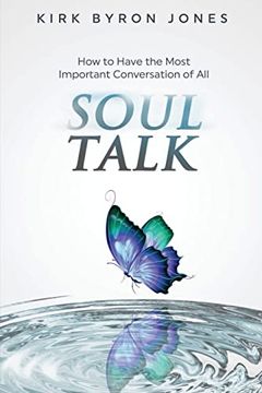 portada Soul Talk: How to Have the Most Important Conversation of all (en Inglés)