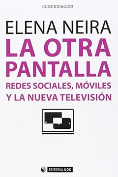 portada La Otra Pantalla: Redes Sociales, Móviles y la Nueva Televisión