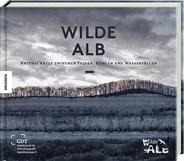 portada Wilde Alb: Naturschätze Zwischen Felsen, Höhlen und Wasserfällen (en Alemán)