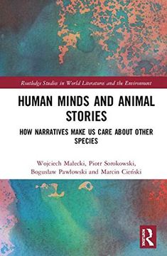 portada Human Minds and Animal Stories: How Narratives Make us Care About Other Species (Routledge Studies in World Literatures and the Environment) (in English)